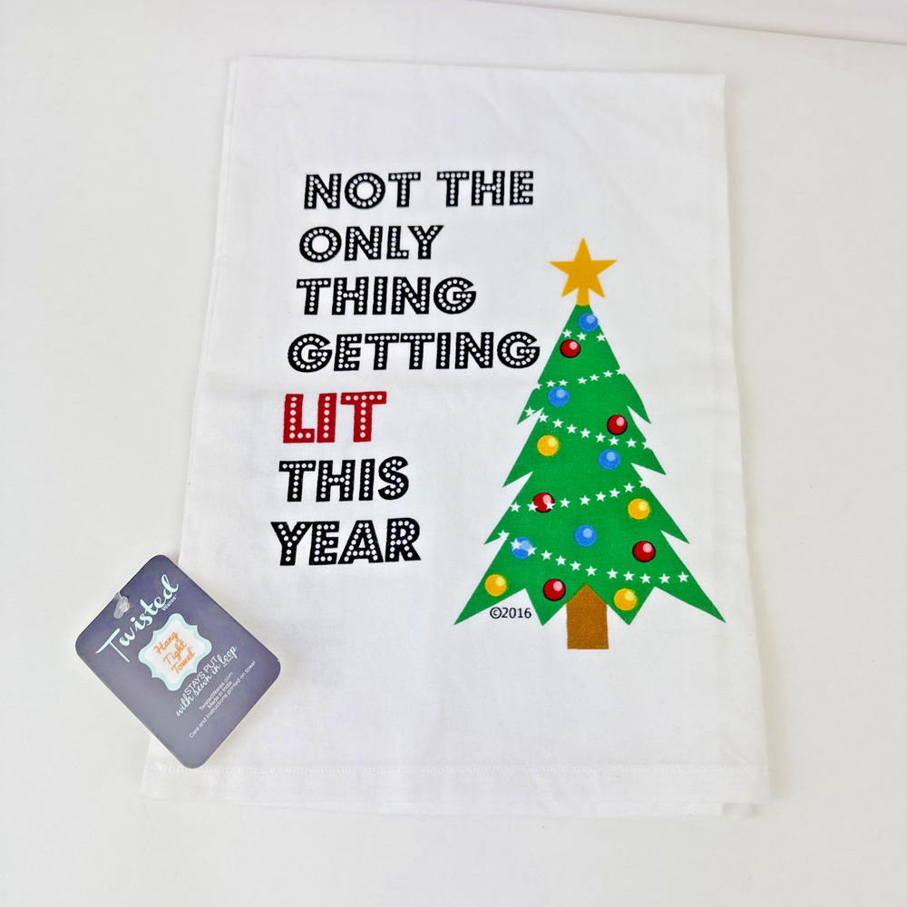 Twisted Wares Flour Sack Dish Towel Not The Only Thing Getting Lit This Year NWT